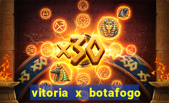 vitoria x botafogo sp futemax